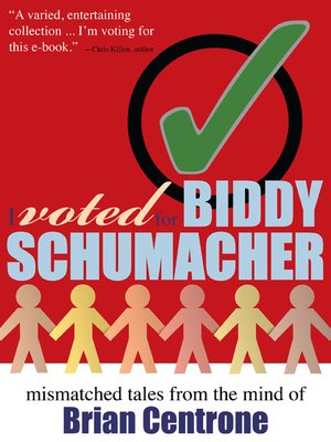 cover image of I Voted for Biddy Schumacher